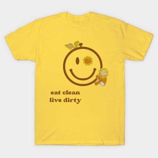 Eat Clean Live Dirty T-Shirt